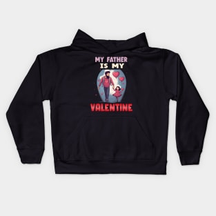 My father is my valentine Kids Hoodie